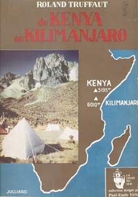 Roland Truffaut et Paul-Emile Victor - Du Kenya au Kilimanjaro - Expédition française au Kenya, 1952.