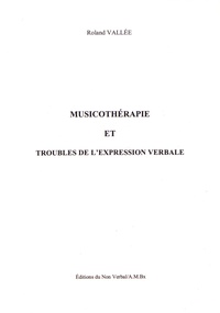 Roland Vallée - Musicothérapie et troubles de l'expression verbale.