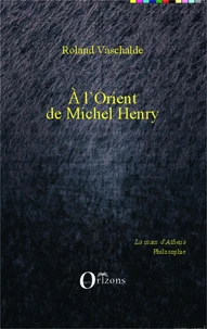A l'Orient de Michel Henry