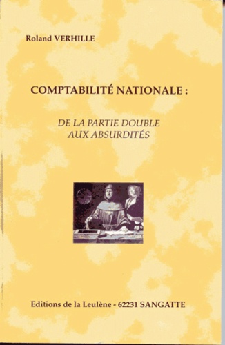Roland Verhille - Comptabilité nationale : de la partie double aux absurdités.