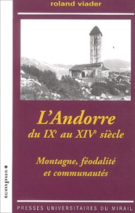 Recherche et téléchargement gratuits de livres pdf L'Andorre du IXème au XIVème siècle  - Montagne, féodalité et communautés 9782858166527