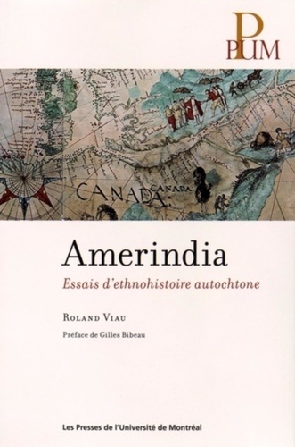 Roland Viau - Amerindia - Essai d'ethnohistoire autochtone.