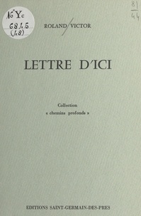 Roland Victor - Lettre d'ici.