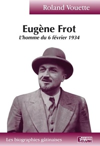 Roland Vouette - Eugène Frot L'homme du 6 frévrier 1934.