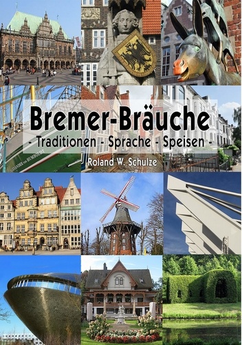Bremer-Bräuche. Traditionen - Sprache - Speisen