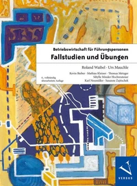 Betriebswirtschaft für Führungspersonen: Fallstudien und Übungen