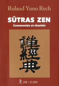Roland Yuno Rech - Sûtras zen - Commentés et chantés. 1 CD audio