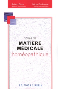Roland Zissu et Michel Guillaume - Fiches de matière médicale homéopathique.