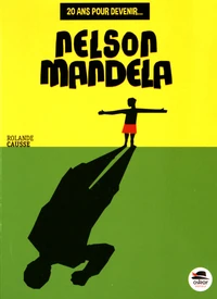 20 ans pour devenir Nelson Mandela