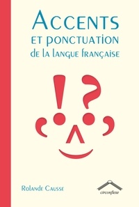 Google books au Royaume-Uni Accents et ponctuations de la langue française (Litterature Francaise) par Rolande Causse 9782378622633