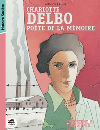 Rolande Causse - Charlotte Delbo, poète de la mémoire.