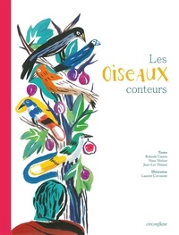 Télécharger les livres Google complets Les oiseaux conteurs par Rolande Causse, Nane Vézinet, Jean-Luc Vézinet, Laurent Corvaisier en francais