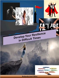 Develop Your Resilience in Difficult Times