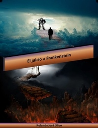  Rolando José Olivo - El juicio a Frankenstein.
