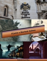  Rolando José Olivo - El juicio a Sherlock Holmes.