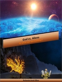  Rolando José Olivo - God vs. Aliens.