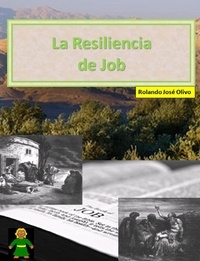  Rolando José Olivo - La Resiliencia de Job.