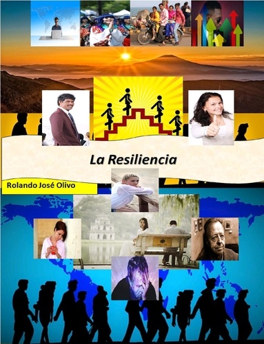  Rolando José Olivo - La Resiliencia, ¿Garantía del Éxito?.