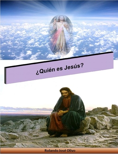  Rolando José Olivo - ¿Quién es Jesús?.