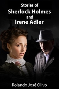  Rolando José Olivo - Stories of Sherlock Holmes and Irene Adler.
