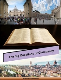 Rolando José Olivo - The Big Questions of Christianity.