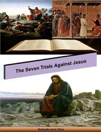 The Seven Trials Against Jesus