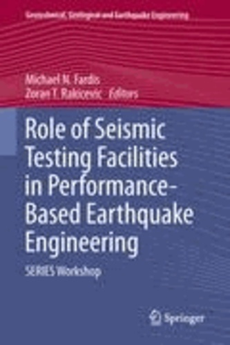 Michael N. Fardis - Role of Seismic Testing Facilities in Performance-Based Earthquake Engineering - SERIES Workshop.