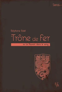 Le Trône de fer ou Le Pouvoir dans le sang
