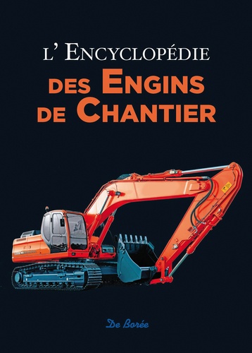 Rolf Berger - L'encyclopédie des engins de chantier.