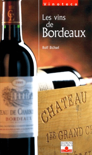 Rolf Bichsel - Les Vins De Bordeaux.