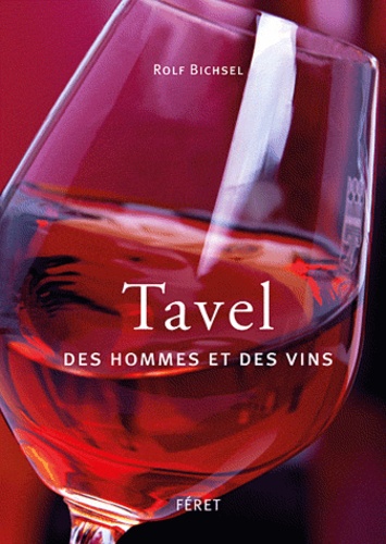 Tavel, Des hommes et des vins