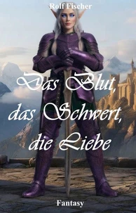 Das Blut, das Schwert, die Liebe