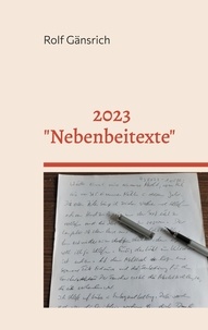Rolf Gänsrich - 2023 - "Nebenbeitexte".