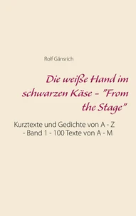 Die weiße Hand im schwarzen Käse - "From the Stage"