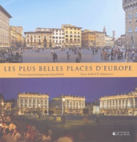 Rolf-H Johannsen et Erhard Hehl - Les Plus Belles Places d'Europe.