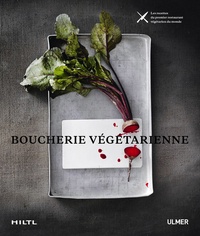 Rolf Hiltl - Boucherie végétarienne - Les recettes du premier restaurant végétarien du monde.