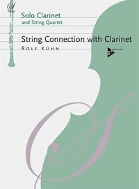 Rolf Kühn - String Connection With Clarinet - Three Movements. clarinet and string quartet. Partition et parties..