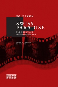 Rolf Lyssy - Swiss Paradise - Une chronique autobiographique.