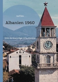 Téléchargements de livres audibles mp3 gratuits Albanien 1960 - Eine denkwürdige Urlaubsreise ePub DJVU iBook 9783769395396 in French