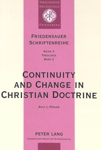 Rolf Pöhler - Continuity and Change in Christian Doctrine - A Study of the Problem of Doctrinal Development.