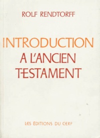 Rolf Rendtorff - Introduction à l'Ancien Testament.