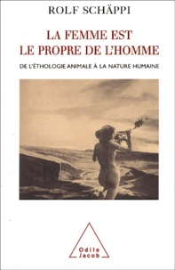 La femme est le propre de lhomme. De léthologie animale à la nature humaine.pdf