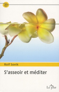 Rolf Sovik - S'asseoir et méditer.