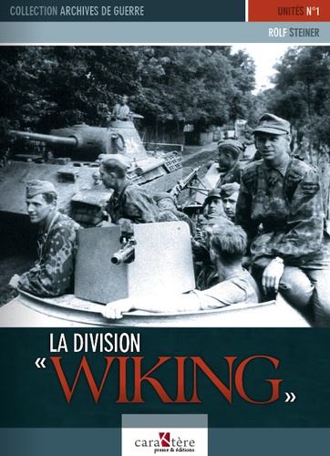 Rolf Steiner - La division "Wiking".