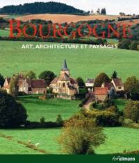 Rolf Toman et Ulrike Laule - Bourgogne - Art, architecture et paysages.