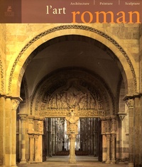 Rolf Toman - L'art roman - Architecture, peinture, sculpture.