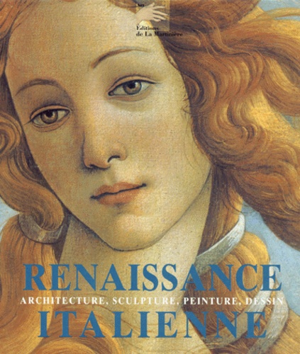 Rolf Toman et  Collectif - Renaissance Italienne. Architecture, Sculpture, Peinture, Dessin.