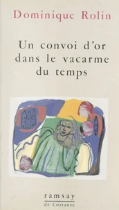 Un Convoi d'or dans le vacarme du temps