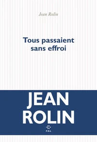 Tous passaient sans effroi