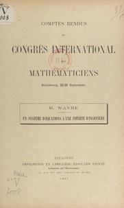 Rolin Louis Wavre - Un système d'équations à une infinité d'inconnues - Comptes rendus du Congrès international des mathématiciens, Strasbourg, 22-30 septembre.
